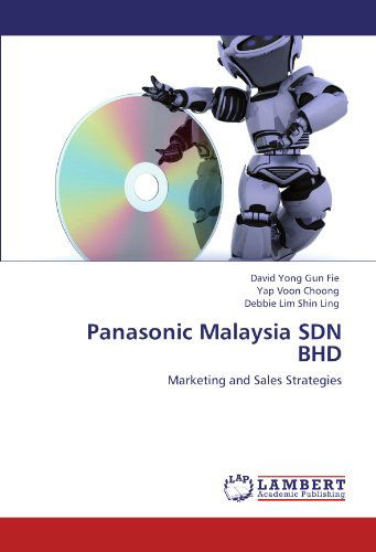 Cover for Debbie Lim Shin Ling · Panasonic Malaysia Sdn Bhd: Marketing and Sales Strategies (Paperback Book) (2012)