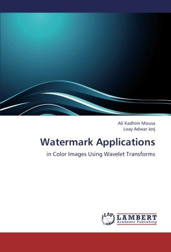 Cover for Loay Adwar Jorj · Watermark Applications: in Color Images Using Wavelet Transforms (Paperback Bog) (2012)