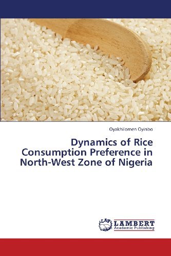 Cover for Oyakhilomen Oyinbo · Dynamics of Rice Consumption Preference in North-west Zone of Nigeria (Pocketbok) (2013)