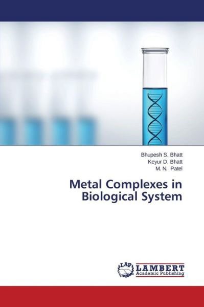 Metal Complexes in Biological System - M. N. Patel - Books - LAP LAMBERT Academic Publishing - 9783659637360 - November 11, 2014