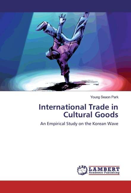 International Trade in Cultural Go - Park - Książki -  - 9783659851360 - 