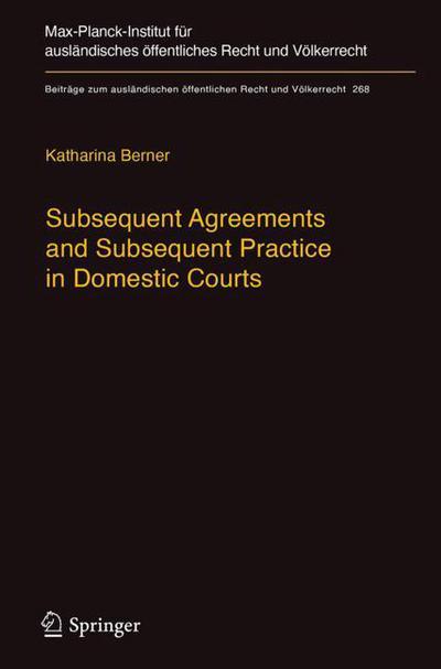 Cover for Berner · Subsequent Agreements and Subsequent Practice in Domestic Courts (Buch) [1st ed. 2017 edition] (2017)