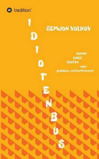 Cover for Volkov · Idiotenbus (Buch) (2016)