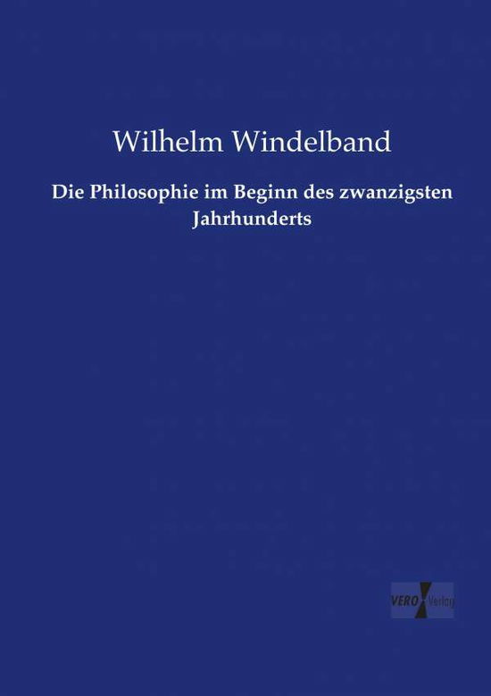 Cover for Wilhelm Windelband · Die Philosophie im Beginn des zwanzigsten Jahrhunderts (Paperback Book) (2019)