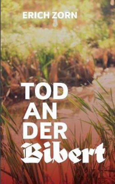 Cover for Zorn · Tod an der Bibert (Bok) (2017)