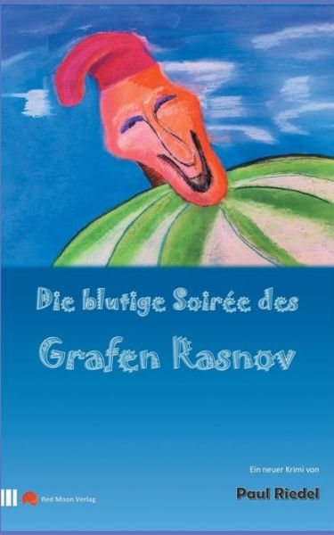 Cover for Riedel · Die blutige Soiree des Grafen Ra (Book) (2018)