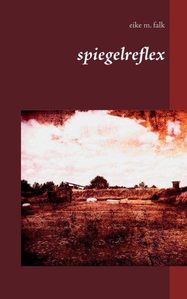 Spiegelreflex - Falk - Kirjat -  - 9783748159360 - torstai 10. tammikuuta 2019