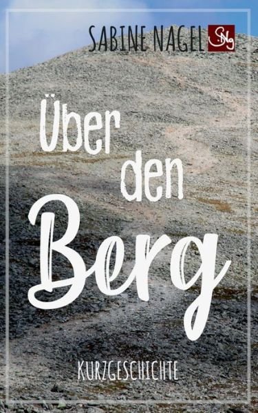 Cover for Nagel · Über den Berg (Buch) (2019)