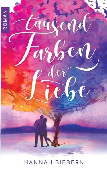Tausend Farben der Liebe - Siebern - Kirjat -  - 9783750451360 - keskiviikko 18. maaliskuuta 2020