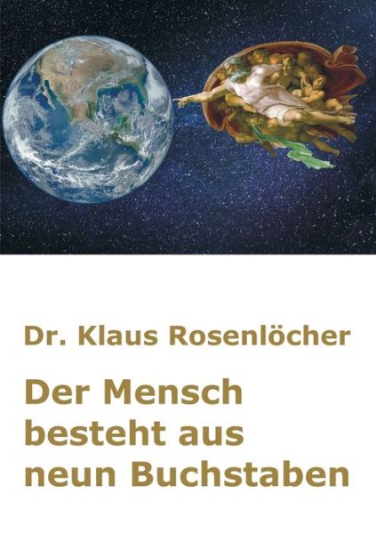 Cover for Dr Klaus Rosenloecher · Der Mensch besteht aus neun Buchstaben (Paperback Book) (2020)