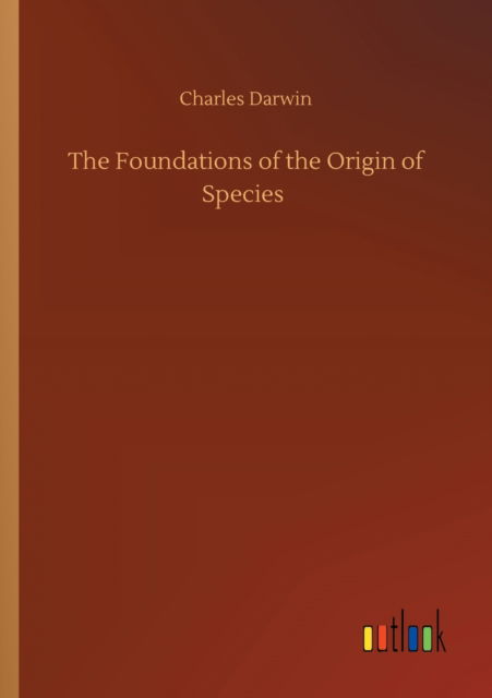 Cover for Charles Darwin · The Foundations of the Origin of Species (Taschenbuch) (2020)