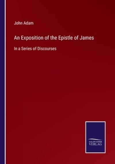 Cover for John Adam · An Exposition of the Epistle of James (Pocketbok) (2021)