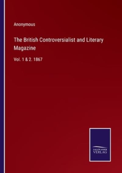 Cover for Anonymous · The British Controversialist and Literary Magazine (Paperback Book) (2022)