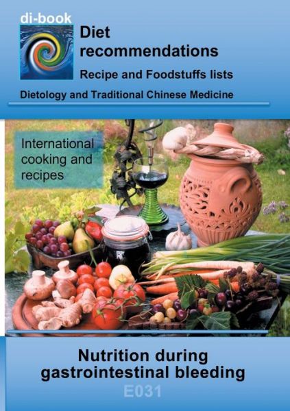 Cover for Josef Miligui · Nutrition during gastrointestinal bleeding: E031 DIETETICS - Gastrointestinal tract - Stomach and duodenal intestine - Gastrointestinal bleeding (Paperback Book) (2018)