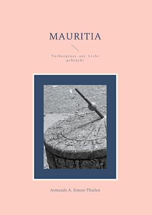 Cover for Armando A. Simon-Thielen · Mauritia (Hardcover Book) (2022)