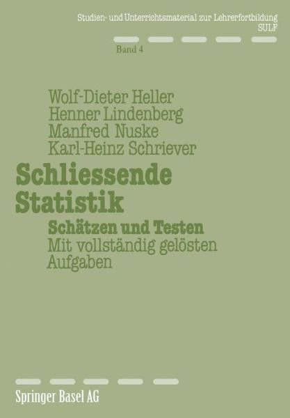Cover for Heller · Schliessende Statistik: Schatzen Und Testen Mit Vollstandig Geloesten Aufgaben (Taschenbuch) [1980 edition] (1980)