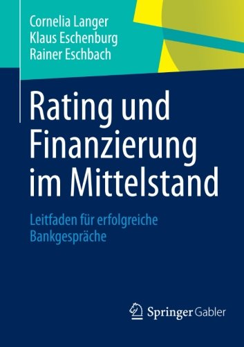 Cover for Cornelia Langer · Rating Und Finanzierung Im Mittelstand: Leitfaden Fur Erfolgreiche Bankgesprache (Paperback Book) [2013 edition] (2012)