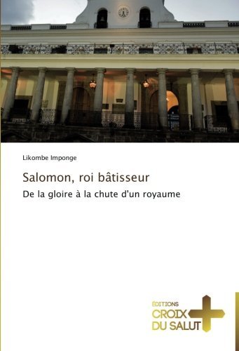 Cover for Likombe Imponge · Salomon, Roi Bâtisseur: De La Gloire À La Chute D'un Royaume (Paperback Bog) [French edition] (2018)