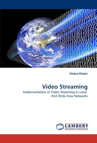 Cover for Widad Elbakri · Video Streaming: Implementation of Video Streaming in Local  and Wide Area Networks (Paperback Book) (2011)