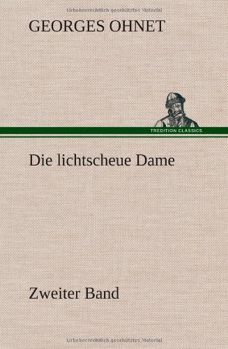 Cover for Georges Ohnet · Die Lichtscheue Dame - Zweiter Band (Hardcover Book) [German edition] (2012)