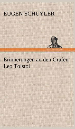 Cover for Eugene Schuyler · Erinnerungen an den Grafen Leo Tolstoi (Hardcover Book) [German edition] (2012)