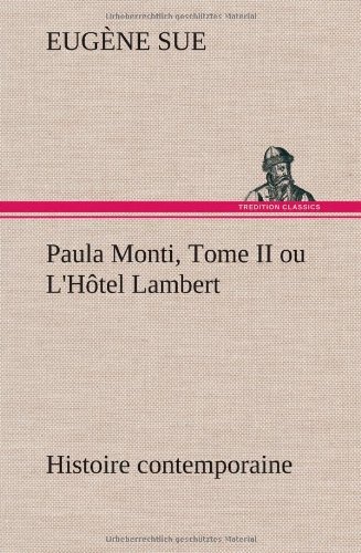 Cover for Eug Ne Sue · Paula Monti, Tome II Ou L'h Tel Lambert - Histoire Contemporaine (Hardcover bog) [French edition] (2012)