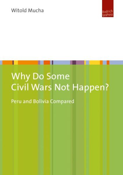 Cover for Dr. Witold Mucha · Why Do Some Civil Wars Not Happen?: Peru and Bolivia Compared (Paperback Book) (2017)