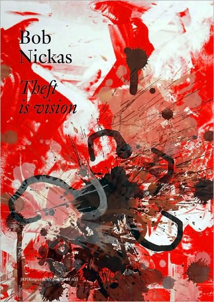 Cover for Bob Nickas · Bob Nickas: Theft is Vision (Pocketbok) (2007)