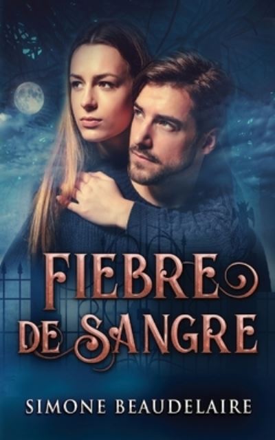 Cover for Simone Beaudelaire · Fiebre De Sangre (Paperback Book) [Edicion En Rustica edition] (2021)