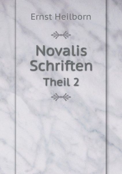 Cover for Ernst Heilborn · Novalis Schriften Theil 2 (Paperback Book) (2015)