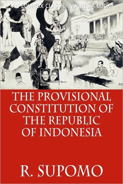 Cover for R. Supomo · The Provisional Constitution of the Republic of Indonesia (Paperback Book) [Equinox edition] (2009)