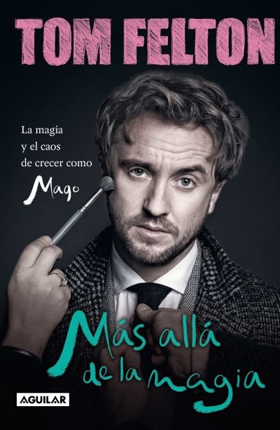 Cover for Tom Felton · Más Allá de la Magia / Beyond the Wand (Book) (2023)