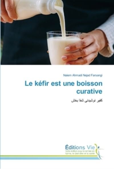 Cover for Naiem Ahmadi Nejad Farsangi · Le kefir est une boisson curative (Paperback Bog) (2021)