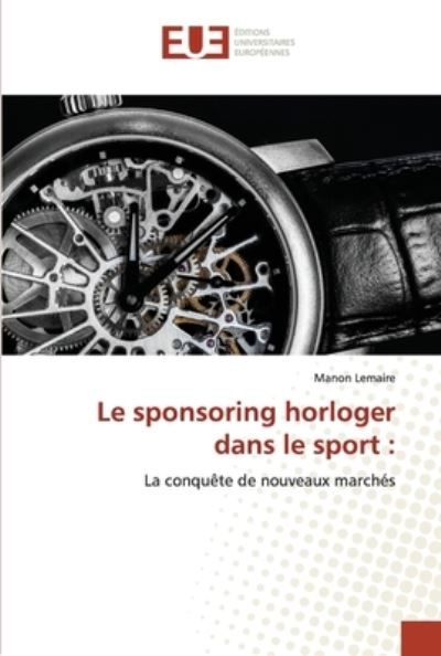 Cover for Lemaire · Le sponsoring horloger dans le (Book) (2020)