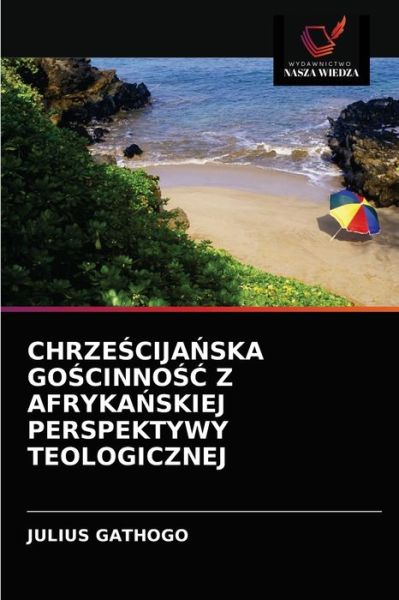 Cover for Julius Gathogo · Chrze?cija?ska Go?cinno?? Z Afryka?skiej Perspektywy Teologicznej (Paperback Book) (2021)