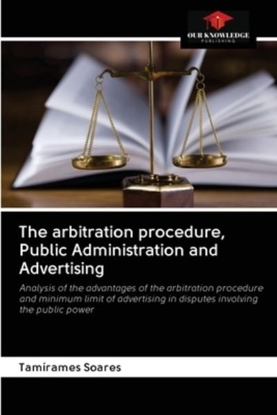 Cover for Tamírames Soares · The arbitration procedure, Public Administration and Advertising (Paperback Book) (2020)