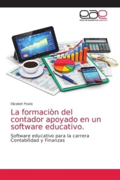 Cover for Elizabet Prado · La formacion del contador apoyado en un software educativo. (Paperback Book) (2021)