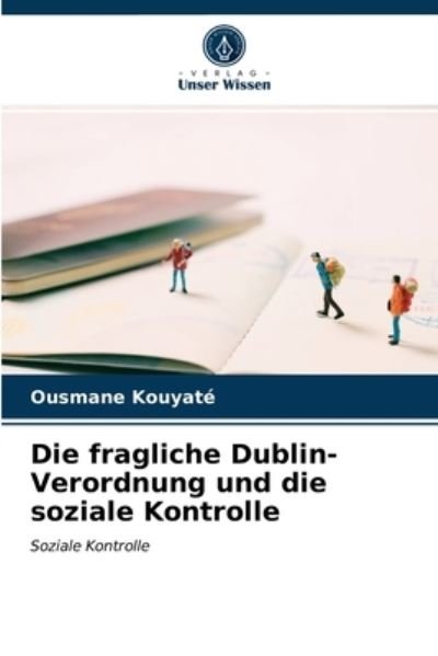 Cover for Ousmane Kouyate · Die fragliche Dublin-Verordnung und die soziale Kontrolle (Paperback Book) (2021)