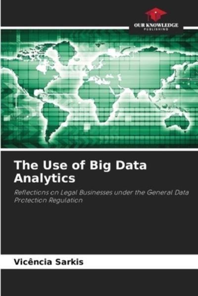 Cover for Vicência Sarkis · The Use of Big Data Analytics (Paperback Book) (2021)