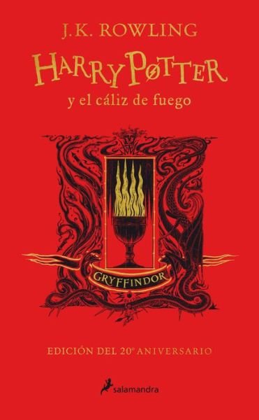 Cover for J. K. Rowling · Harry Potter y el caliz de fuego. Edicion Gryffindor / Harry Potter and the Goblet of Fire. Gryffindor Edition (Gebundenes Buch) (2021)