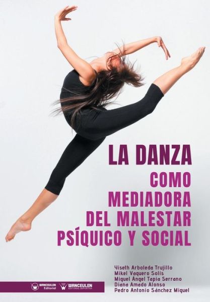 Cover for Mikel Vaquero Solís · La Danza como mediadora del malestar Psiquico y Social (Paperback Book) (2018)