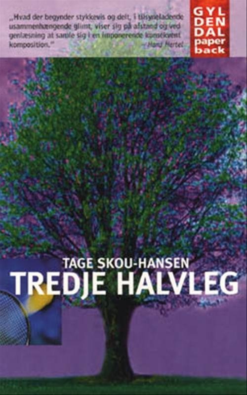 Tredje halvleg - Tage Skou-Hansen - Bøker - Gyldendal - 9788700480360 - 27. november 2000
