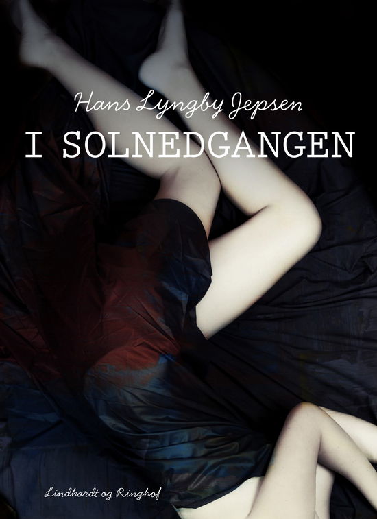 Cover for Hans Lyngby Jepsen · I solnedgangen (Sewn Spine Book) [2. wydanie] (2017)