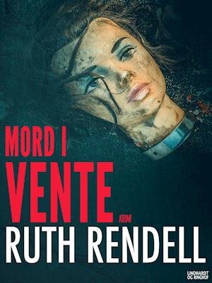 Cover for Ruth Rendell · Mord i vente (Sewn Spine Book) [2e uitgave] (2018)