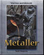 Cover for Neil Morris · Vigtige materialer: Metaller (Bound Book) [1st edition] (2010)