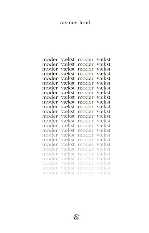 Cover for Rasmus Lund · Moder Vækst (Sewn Spine Book) [1º edição] (2018)