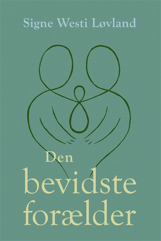 Cover for Signe Westi Løvland · Den bevidste forælder (Paperback Book) [1er édition] (2020)