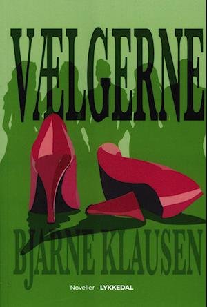 Cover for Bjarne Klausen · Vælgerne (Sewn Spine Book) [1. Painos] (2023)