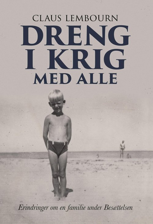 Cover for Claus Lembourn · Dreng i krig med alle (Sewn Spine Book) [1.º edición] (2021)