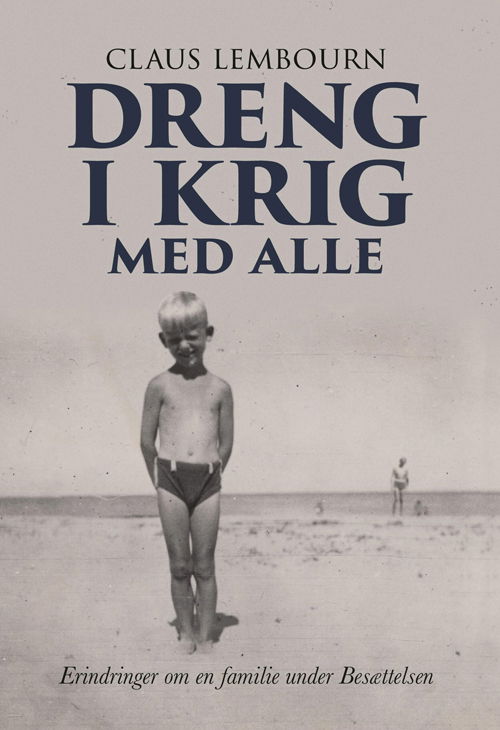 Dreng i krig med alle - Claus Lembourn - Books - Forlaget Læselyst - 9788799420360 - September 1, 2021